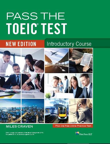 Pass the TOEIC Test - Introductory Course: new edition