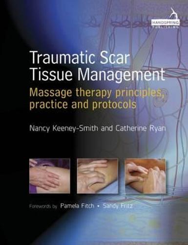 Traumatic Scar Tissue Management: Principles and Practice for Manual Therapy