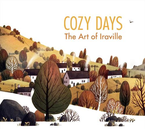 Cozy Days: The Art of Iraville (3dtotal Illustrator Series)