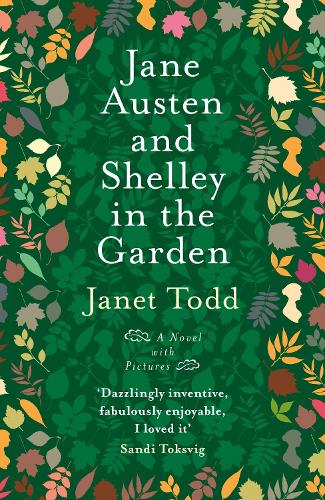 Jane Austen and Shelley in the Garden: A Novel with Pictures