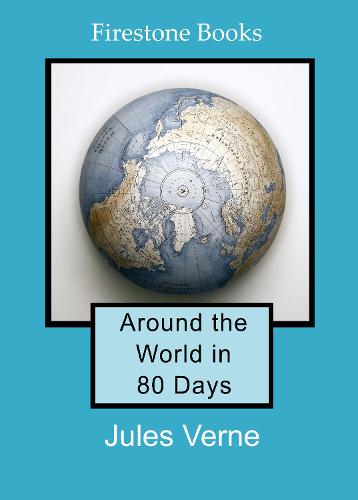 Around the World in 80 Days: Dyslexia-Friendly Edition