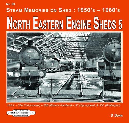 North Eastern Engine Sheds 5 (Steam Memories on Sheds 50-60s)