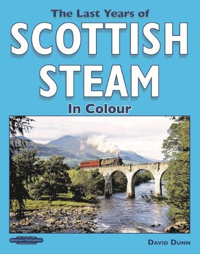 The Last Years of Scottish Steam in Colour