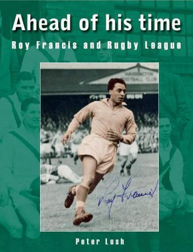Ahead of his time: Roy Francis and Rugby League
