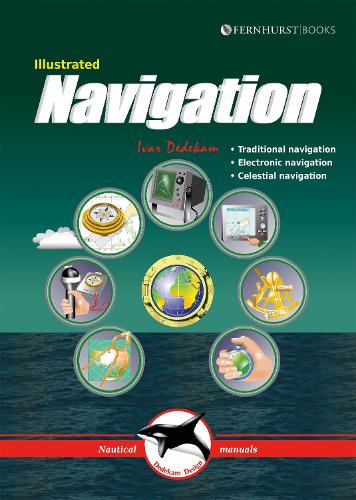 Illustrated Navigation: Traditional, Electronic & Celestial Navigation (Illustrated Nautical Manuals)