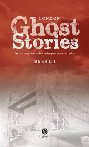 London Ghost Stories: Shiver Your Way Around London