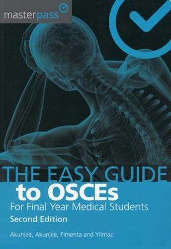The Easy Guide to OSCEs for Final Year Medical Students (MasterPass Series)