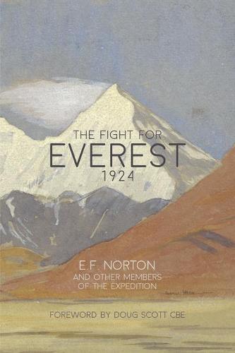 The Fight for Everest 1924: Mallory, Irvine and the Quest for Everest