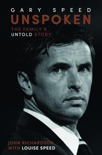 Gary Speed. Unspoken: The Family's Untold Story