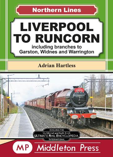Liverpool To Runcorn: including branches to Garston, Widnes and Warrington. (Northern Lines)