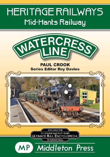 Watercress Line: The Mid-Hants Railway (Heritage Railways)