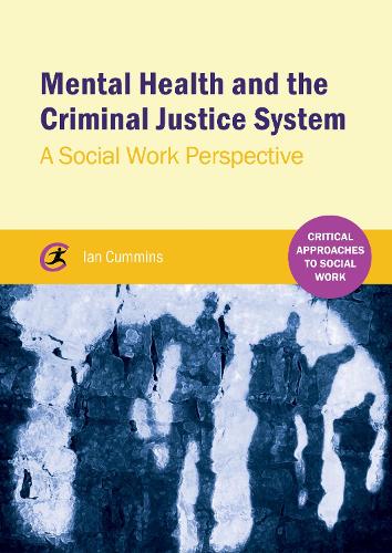Mental Health and Criminal Justice: A Social Work Perspective (Critical Approaches to Mental Health)