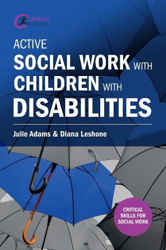 Active Social Work with Children with Disabilities (Critical Skills for Social Work)
