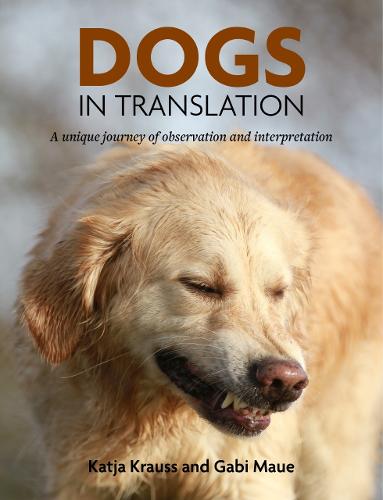 Dogs In Translation: A Unique Journey Of Observation and Interpretation