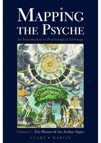 Mapping the Psyche Volume 1: The Planets and the Zodiac Signs
