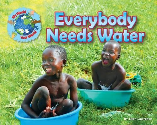 Everybody Needs Water (My World Your World)