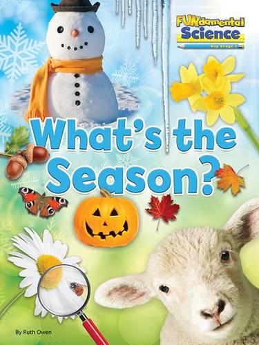 Fundamental Science Key Stage 1: What's the Season? 2016 (Fundamental Science Ks1)