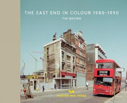 East End in Colour 1980-1990, The