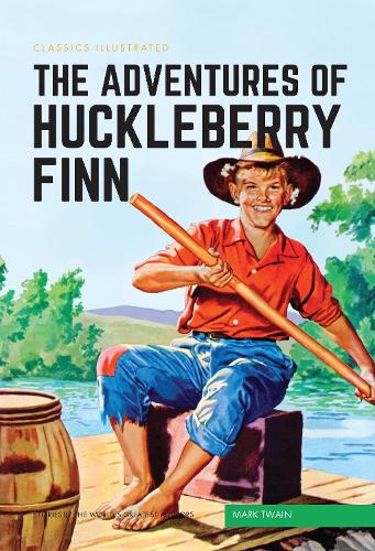 Adventures of Huckleberry Finn, The (Classics Illustrated)