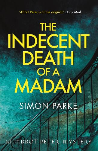 The Indecent Death of a Madam: An Abbot Peter Mystery (Abbot Peter Mystery 5)