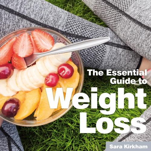 Weight Loss: The Essential Guide (Essential Guides)