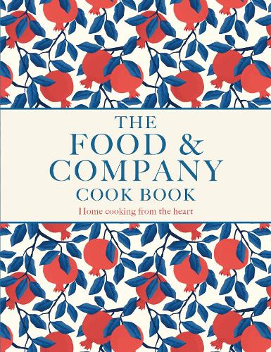 Food and Company: Home cooking from the heart