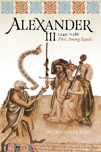 Alexander III, 1249-1286: First Among Equals