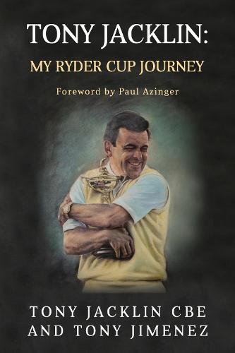 Tony Jacklin: My Ryder Cup Journey