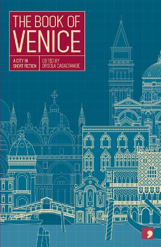 The Book of Venice: A City in Short Fiction (Reading the City)