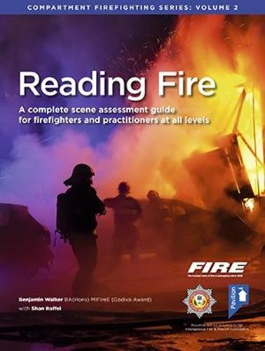 Reading Fire: A Complete Scene Assessment Guide for Practitioners at All Levels (Compartment Firefighting Series)