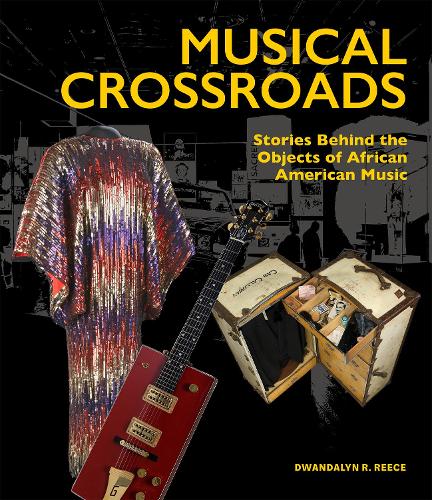 Musical Crossroads: The Stories Behind the Objects of African American Music