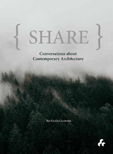 Share: Conversations about Contemporary Architecture: The Nordic Countries