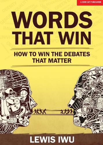Words That Win: How to win the debates that matter