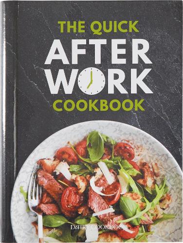 Quick After Work Cookbook (Dairy Cookbook)