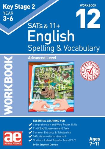 KS2 Spelling & Vocabulary Workbook 12: Advanced Level