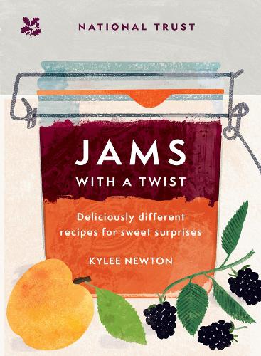Jams With a Twist: 70 deliciously different jam recipes to inspire and delight (National Trust)