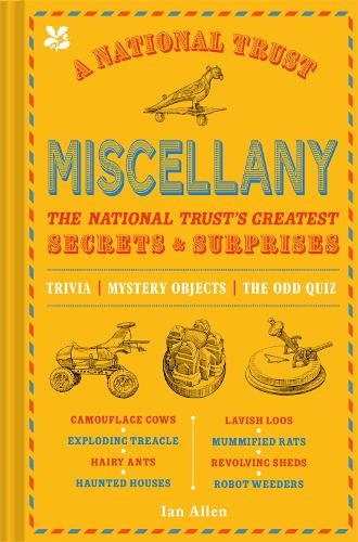 A National Trust Miscellany: The National Trust's Greatest Secrets & Surprises