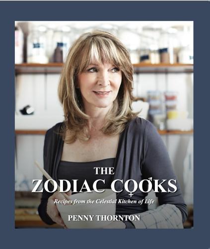 The Zodiac Cooks: Recipes from the Celestial Kitchen of Life