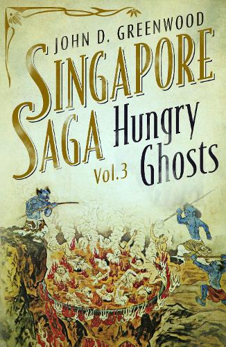 Hungry Ghosts (Sinapore Saga Vol 3) (Singapore Saga)