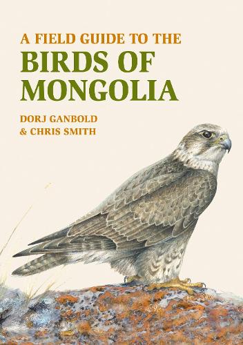 A Field Guide to the Birds of Mongolia