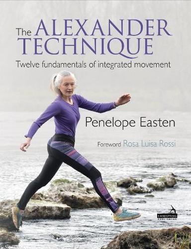 The Alexander Technique: Twelve fundamentals of integrated movement