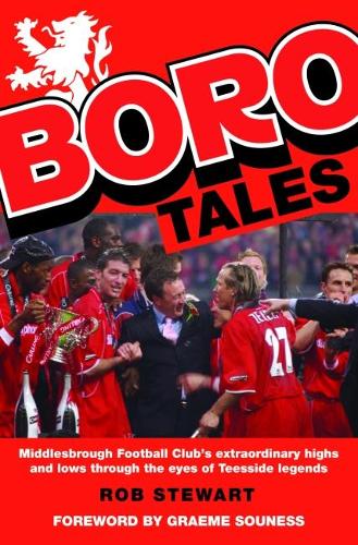 Boro Tales: Football Heroes' Teeside Deeds
