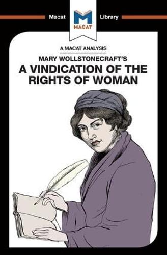 A Vindication of the Rights of Woman (The Macat Library)