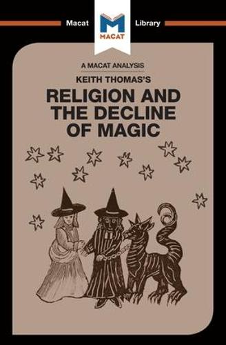 Religion and the Decline of Magic (The Macat Library)