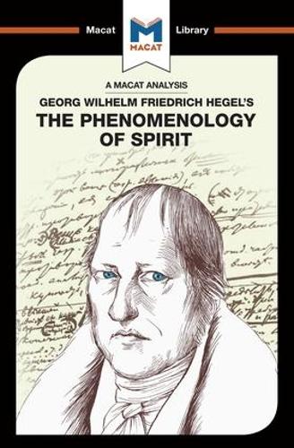 The Phenomenology of Spirit (The Macat Library)