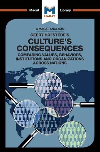 An Analysis of Geert Hofstede's Culture's Consequences: Comparing Values, Behaviors, Institutes and Organizations across Nations (The Macat Library)