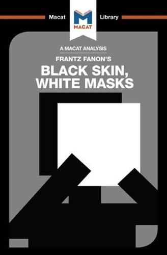 Black Skin, White Masks (The Macat Library)