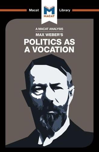 Politics as a Vocation (The Macat Library)