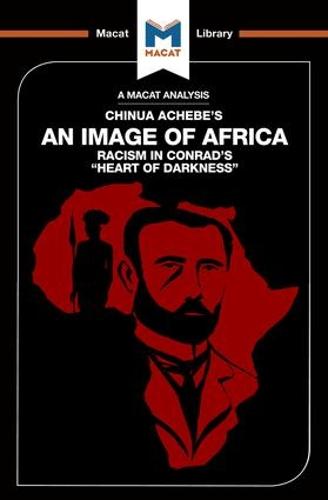 An Image of Africa: Racism in Conrad's Heart of Darkness (The Macat Library)