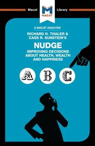 Nudge: Improving Decisions About Health, Wealth and Happiness (The Macat Library)